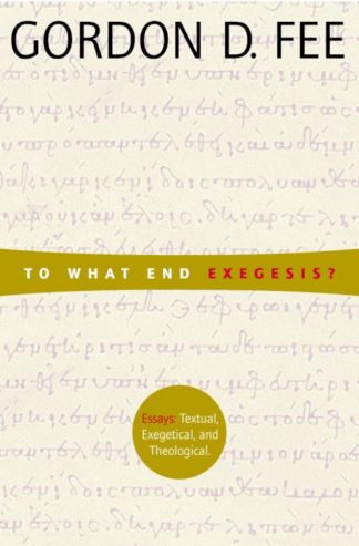 9780802849250 To What End Exegesis A Print On Demand Title