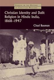 9780802862761 Christian Identity And Dalit Religion In Hindu India 1868-1947