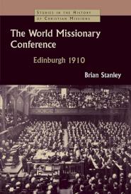 9780802863607 World Missionary Conference Edinburgh 1910