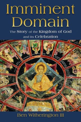 9780802863676 Imminent Domain : The Story Of The Kingdom Of God And Its Celebration