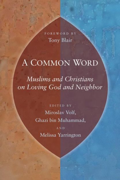 9780802863805 Common Word : Muslims And Christians On Loving God And Neighbor