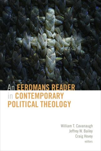 9780802864406 Eerdmans Reader In Contemporary Political Theology