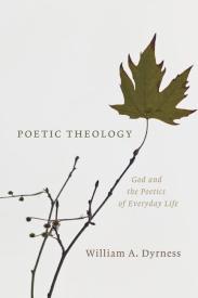 9780802865786 Poetic Theology : God And The Poetics Of Everyday Life