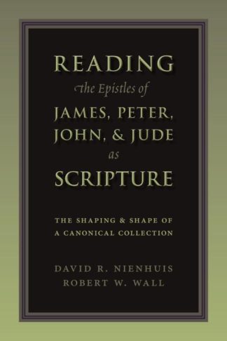 9780802865915 Reading The Epistles Of James Peter John And Jude As Scripture