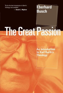 9780802866547 Great Passion : An Introduction To Karl Barths Theology