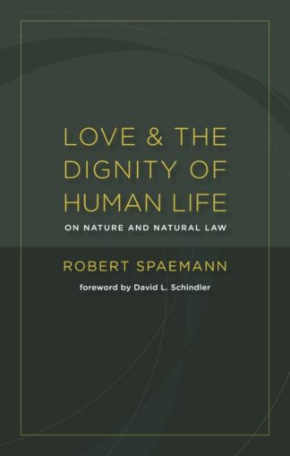 9780802866936 Love And The Dignity Of Human Life