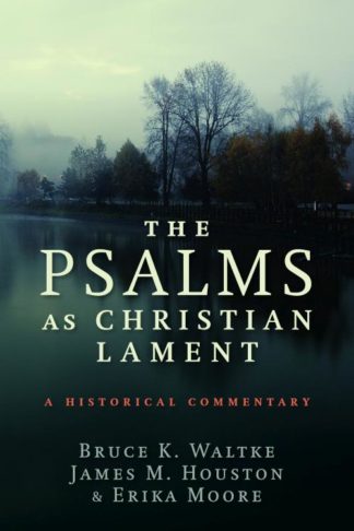 9780802868091 Psalms As Christian Lament