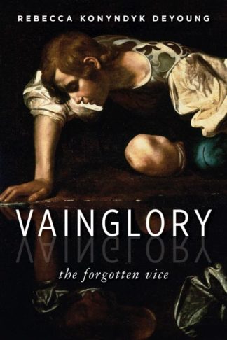 9780802871299 Vainglory : The Forgotten Vice