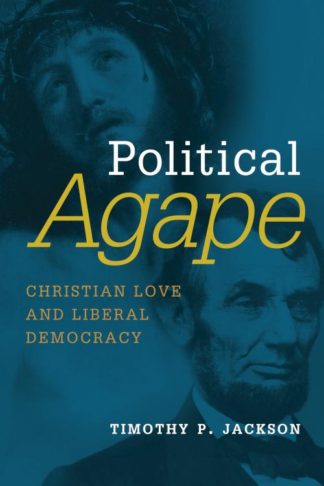 9780802872463 Political Agape : Christian Love And Liberal Democracy