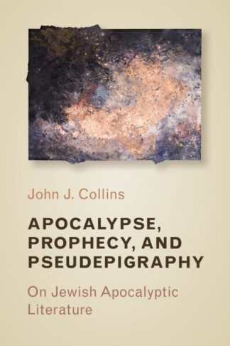 9780802872852 Apocalypse Prophecy And Pseudepigraphy