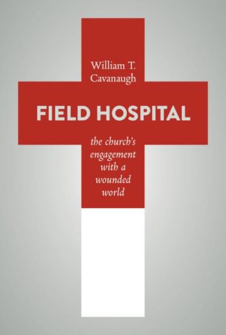 9780802872975 Field Hospital : The Churchs Engagement With A Wounded World