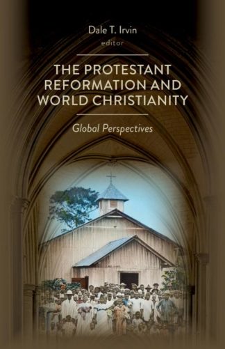 9780802873040 Protestant Reformation And World Christianity