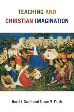 9780802873231 Teaching And Christian Imagination
