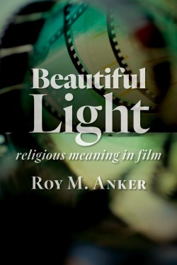 9780802873699 Beautiful Light : Religious Meaning In Film