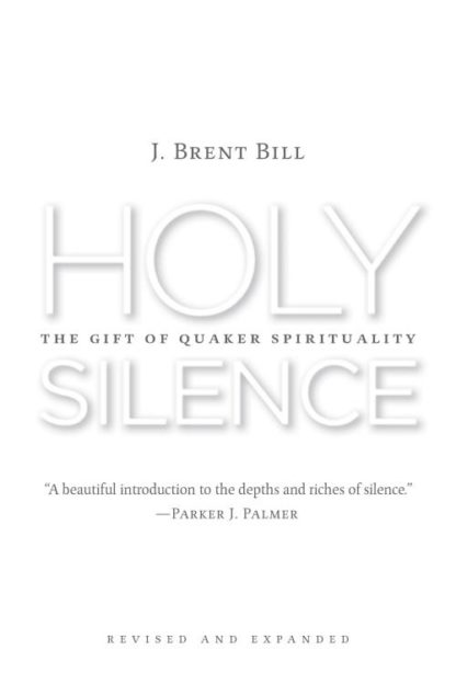 9780802874030 Holy Silence : The Gift Of Quaker Spirituality Revised And Expanded