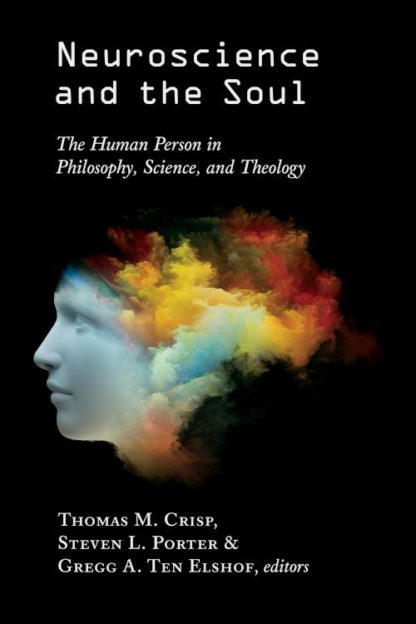 9780802874504 Neuroscience And The Soul