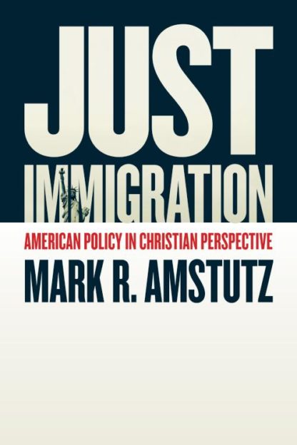 9780802874849 Just Immigration : American Policy In Christian Perspective