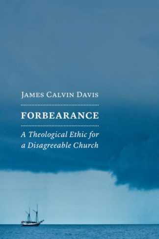 9780802875105 Forbearance : A Theological Ethic For A Disagreeable Church