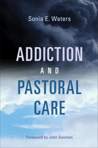 9780802875686 Addiction And Pastoral Care