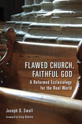 9780802876126 Flawed Church Faithful God