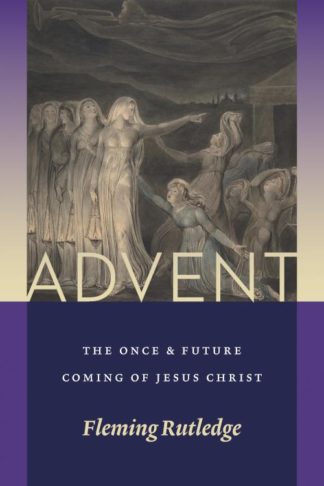 9780802876195 Advent : The Once And Future Coming Of Jesus Christ