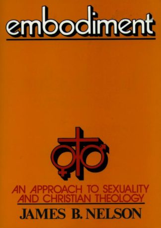 9780806617015 Embodiment : An Approach To Sexuality And Christian Theology