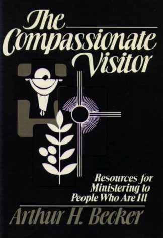 9780806620947 Compassionate Visitor : Resources For Ministering To People Who Are Ill