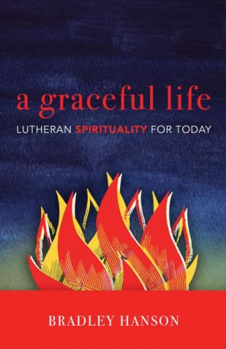 9780806638065 Graceful Life : Lutheran Spirituality For Today