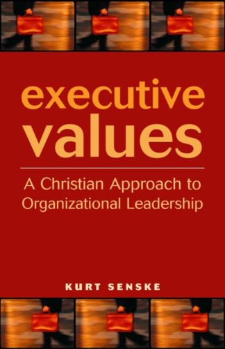 9780806645544 Executive Values : A Christian Approach To Organizational Leadership