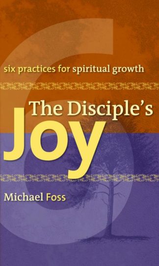 9780806653679 Disciples Joy : Six Practices For Spiritual Growth