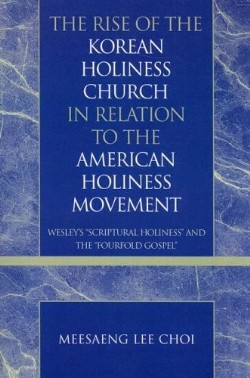 9780810858169 Rise Of The Korean Holiness Church In Relation To The American Holiness Mov
