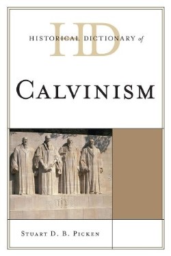 9780810872240 Historical Dictionary Of Calvinism