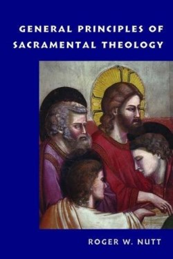 9780813229386 General Principles Of Sacramental Theology