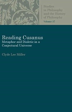 9780813232126 Reading Cusanus : Metaphor And Dialectic In A Conjectural Universe