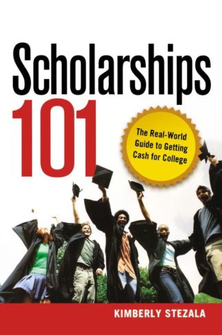 9780814409817 Scholarships 101 : The Real-World Guide To Getting Cash For College
