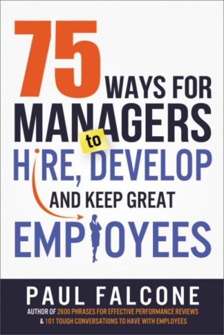 9780814436691 75 Ways For Managers To Hire Develop And Keep Great Employees