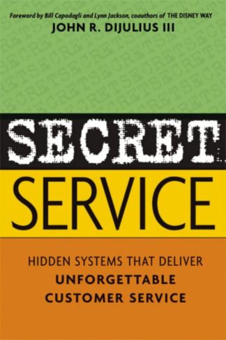 9780814471715 Secret Service : Hidden Systems That Deliver Unforgettable Customer Service