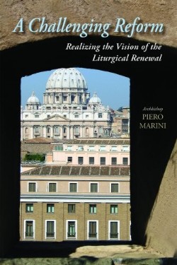 9780814630358 Challenging Reform : Realizing The Vision Of The Liturgical Renewal
