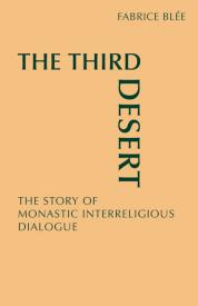 9780814633571 3rd Desert : The Story Of Monastic Interreligious Dialogue