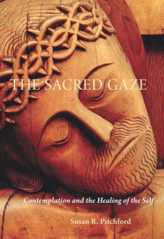 9780814635681 Sacred Gaze : Contemplation And The Healing Of The Self