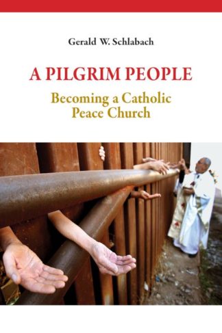 9780814644546 Pilgrim People : Becoming A Catholic Peace Church