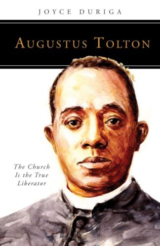 9780814644744 Augustus Tolton : The Church Is The True Liberator