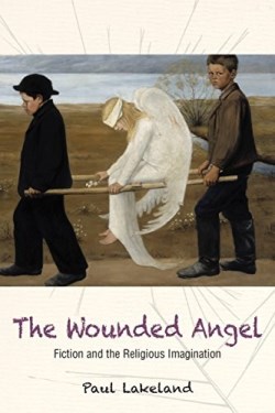 9780814646229 Wounded Angel : Fiction And The Religious Imagination