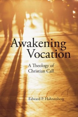 9780814653890 Awakening Vocation : A Theology Of Christian Call
