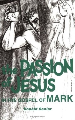 9780814654361 Passion Of Jesus In The Gospel Of Mark