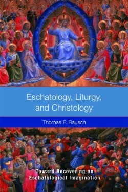9780814657355 Eschatology Liturgy And Christology