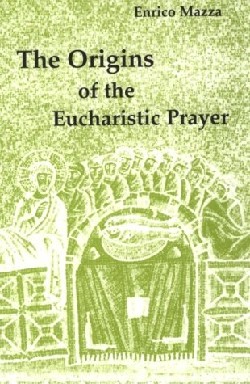 9780814661192 Origins Of The Eucharistic Prayer