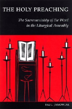9780814661802 Holy Preaching : The Sacramentality Of The Word In The Liturgical Assembly