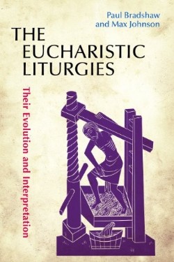9780814662403 Eucharistic Liturgies : Their Evolution And Interpretation
