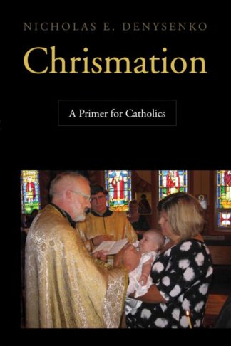 9780814662731 Chrismation : A Primer For Catholics